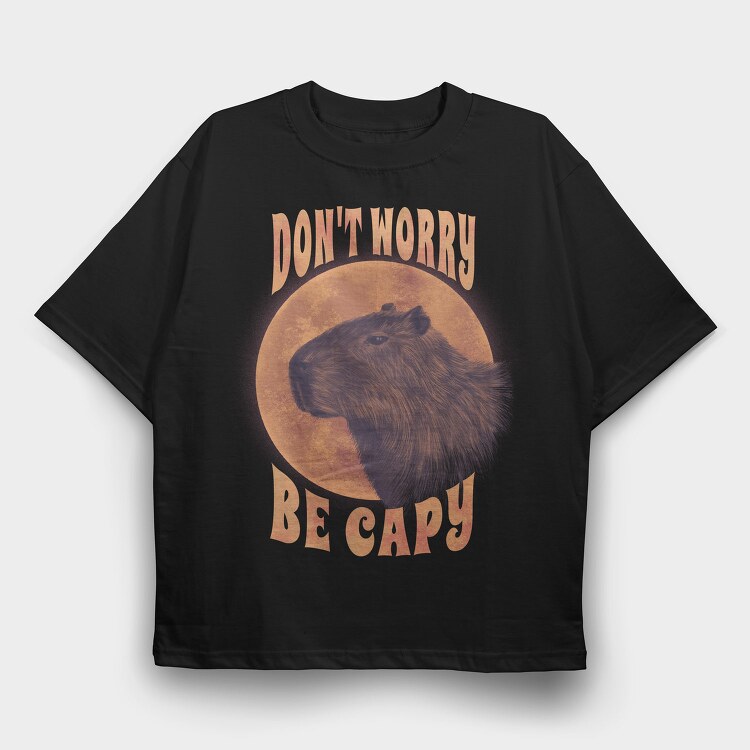 Don T Worry Be Capy Capyibara, Tricou Oversize Barbati (Unisex)