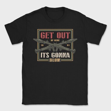 Get Out Of Here Blow, Tricou Barbati (Unisex)