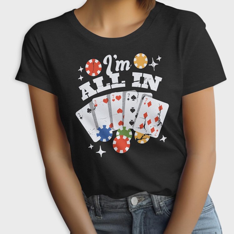 Im All In, Tricou Femei