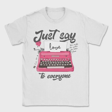 Just Say Love, Tricou Barbati (Unisex)