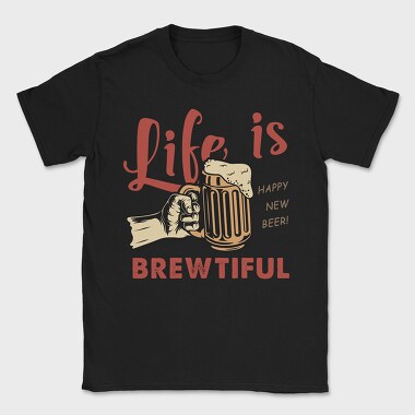 Life Is Brewtiful, Tricou Barbati (Unisex)