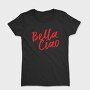 Bella Ciao Red, Tricou Femei