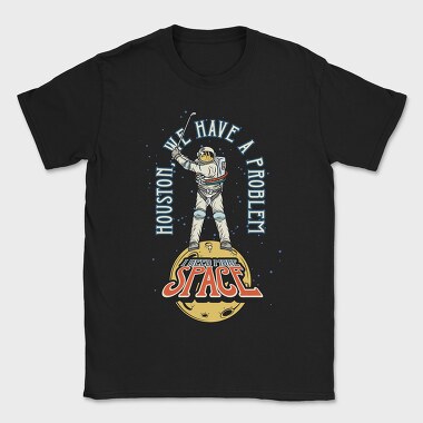 We Have A Problem Space, Tricou Barbati (Unisex)