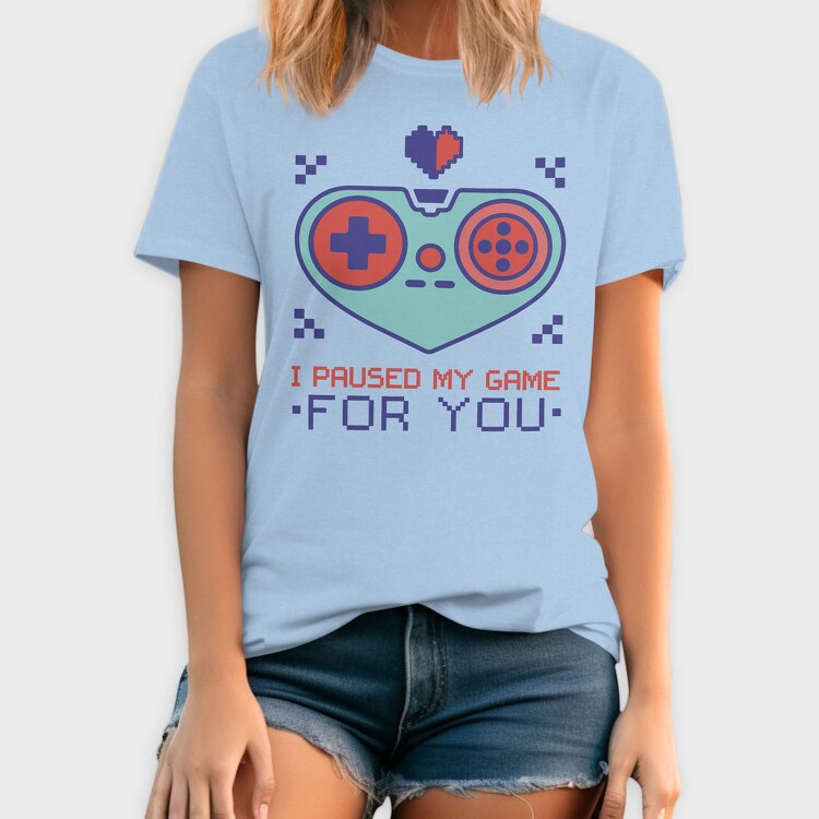 Paused My Game for You, Tricou Barbati (Unisex)