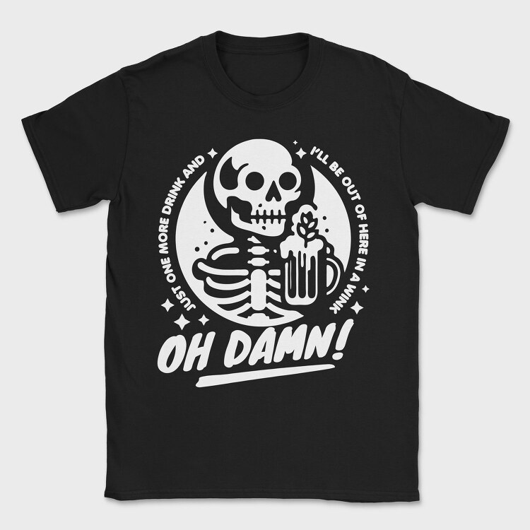 Drinking Skeleton Trend Oh Damn, Tricou Barbati (Unisex)