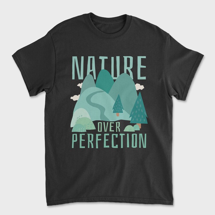 Nature Over Perfection, Tricou Barbati (Unisex)