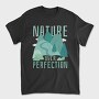 Nature Over Perfection, Tricou Barbati (Unisex)