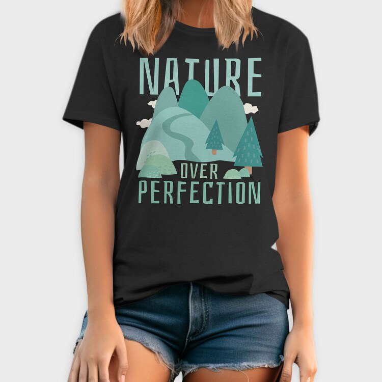 Nature Over Perfection, Tricou Barbati (Unisex)