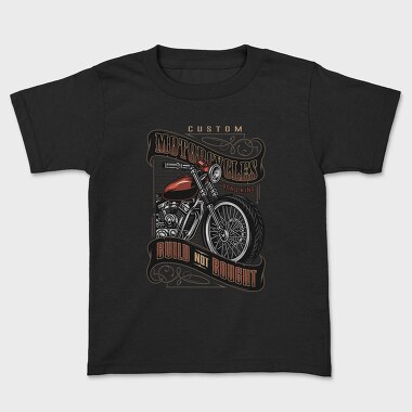 Custom Motorcycles Build Not Bought, Tricou Copii