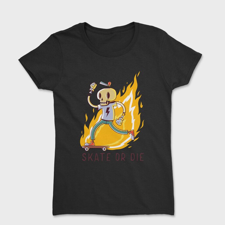 Skate Or Die 1, Tricou Femei