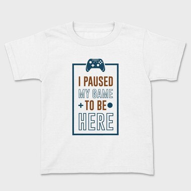 Game Pause Here, Tricou Copii