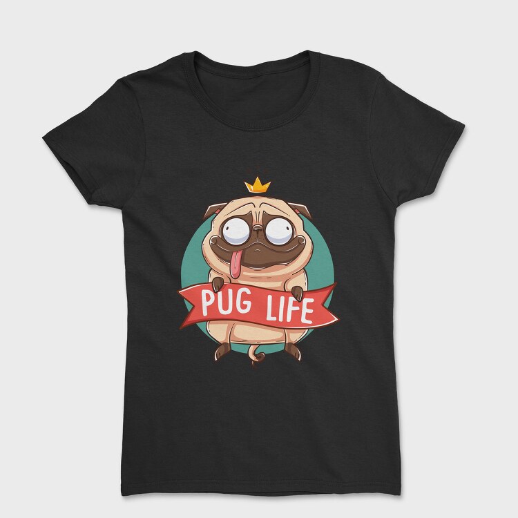 Pug Life King, Tricou Femei