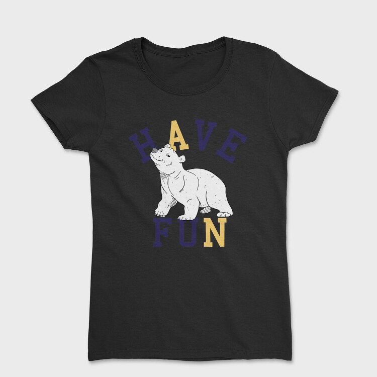 Polar Bear Have Fun, Tricou Femei