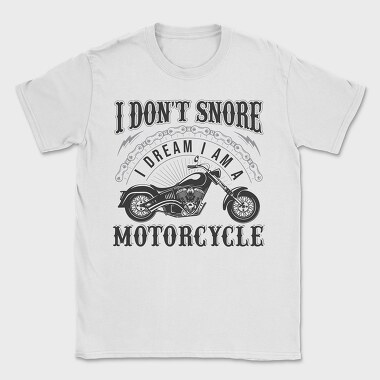 Motorcycle Dreams Snore, Tricou Barbati (Unisex)