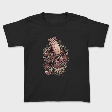 Prayer Hands Hard Work, Tricou Copii