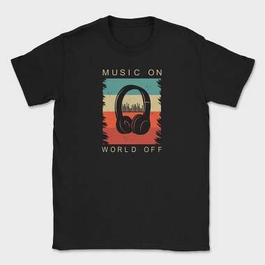 Music On World Off Headphones, Tricou Barbati (Unisex)