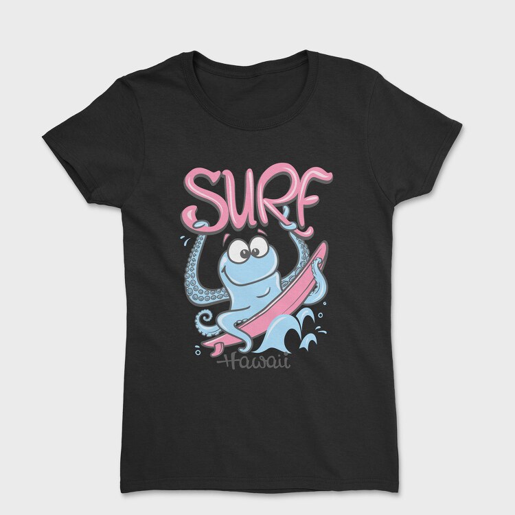 Octopus Surfing Hawaii, Tricou Femei