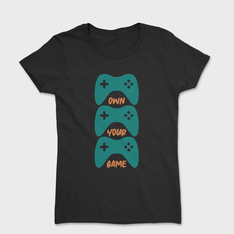 Own Your Game, Tricou Femei