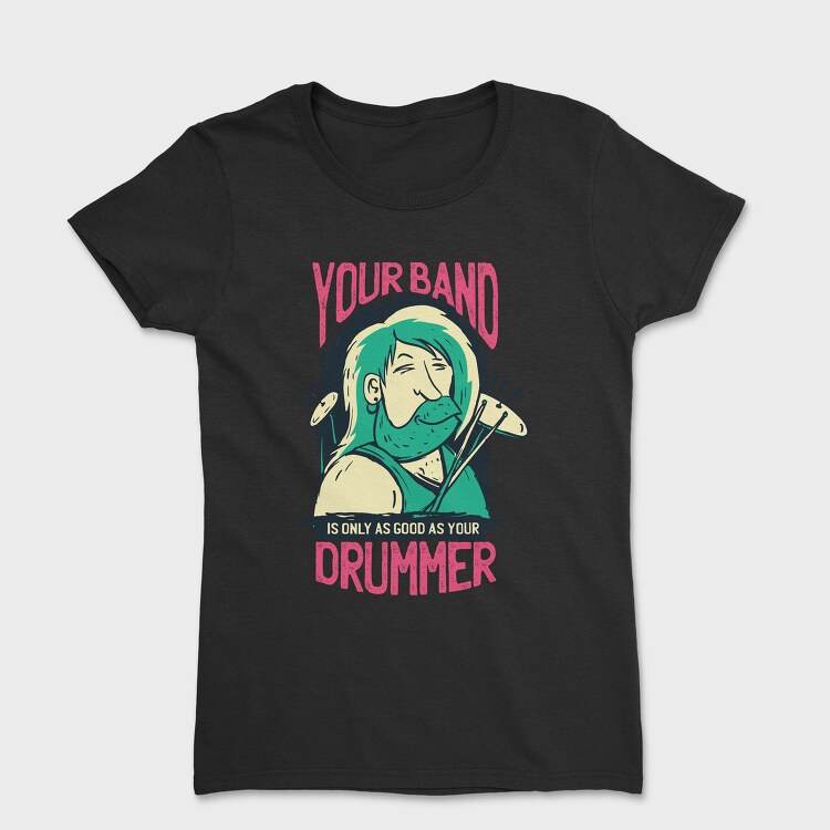 Drummer Quote, Tricou Femei