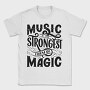 Music Is The Strongest Form Of Magic, Tricou Barbati (Unisex)