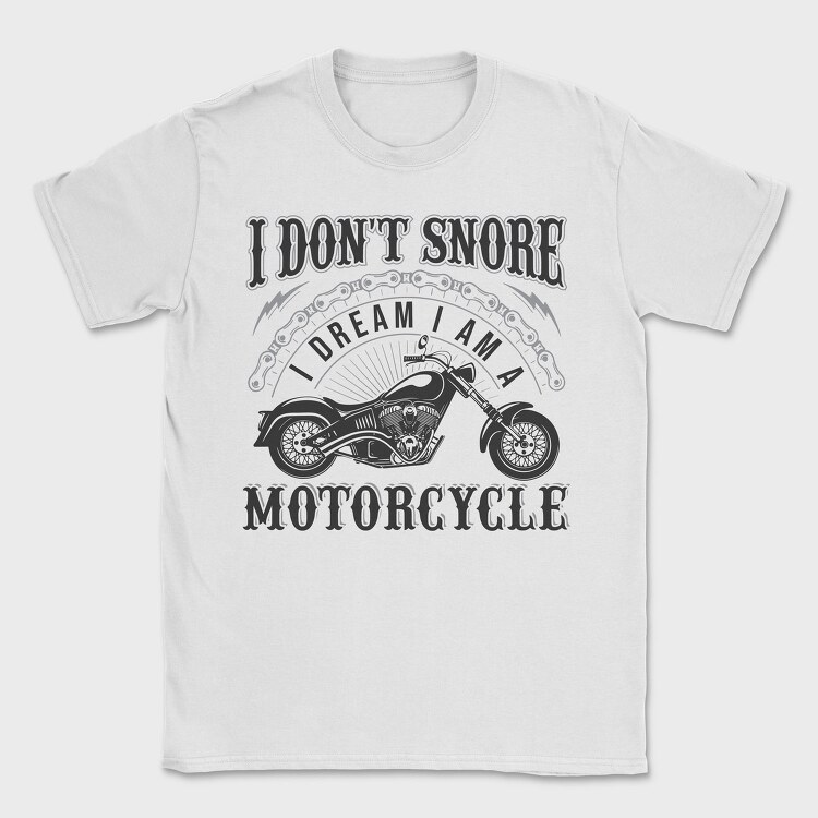 Motorcycle Dreams Snore, Tricou Barbati (Unisex)