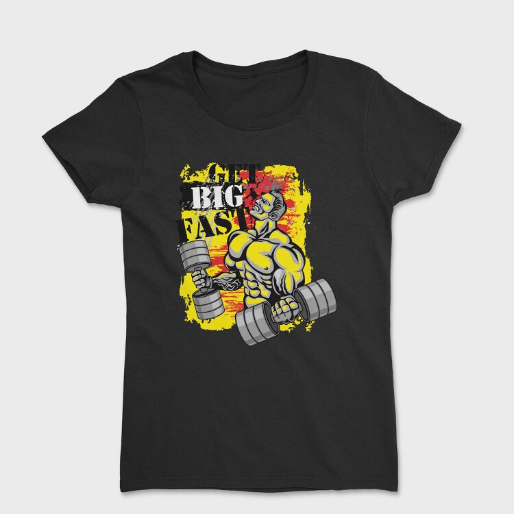 Get Big Fast, Tricou Femei