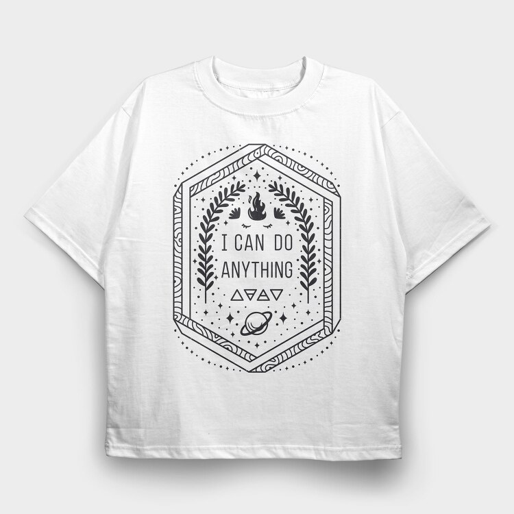 I Can Do Anything Quote, Tricou Oversize Barbati (Unisex)