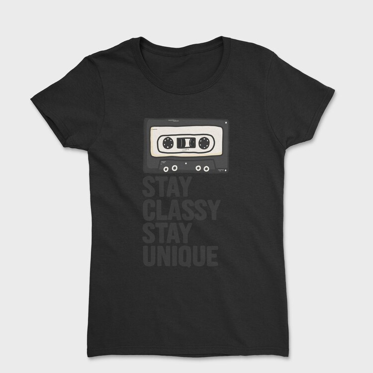 Stay Classy Tape, Tricou Femei