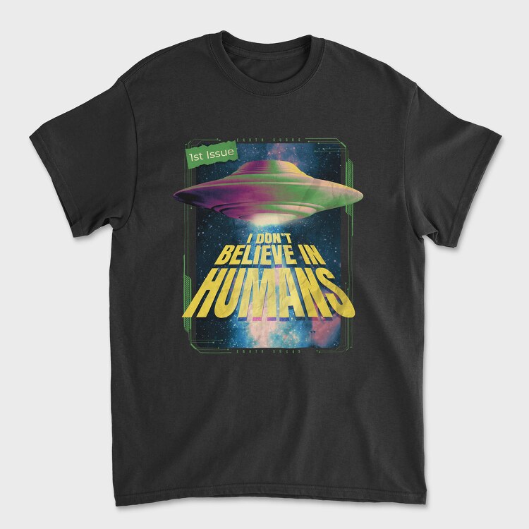 I Dont Believe, Tricou Barbati (Unisex)