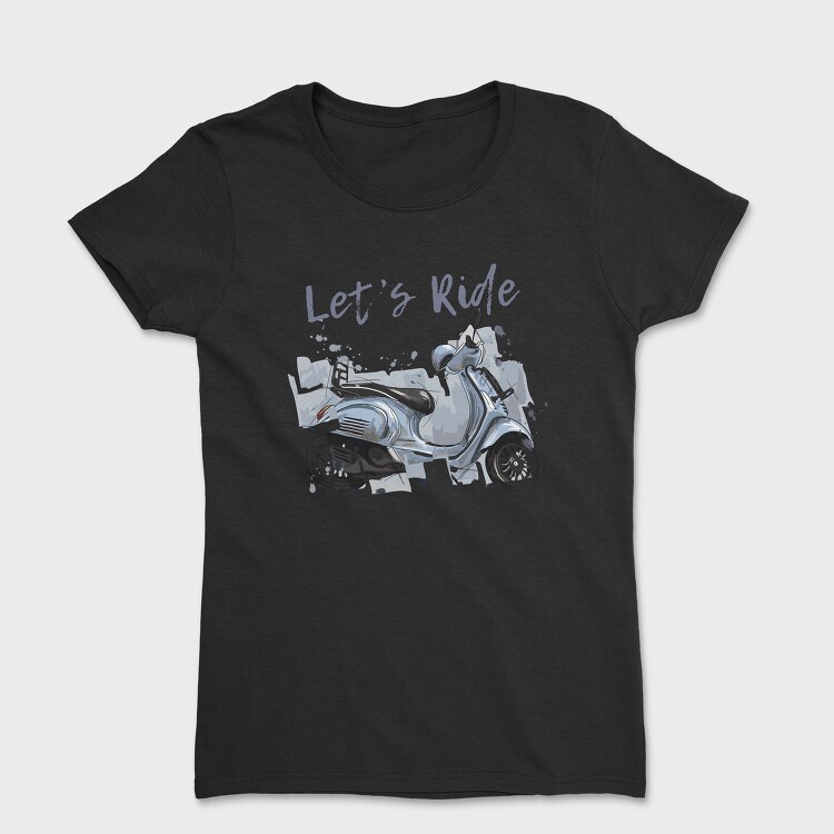Lets Ride Scooter, Tricou Femei