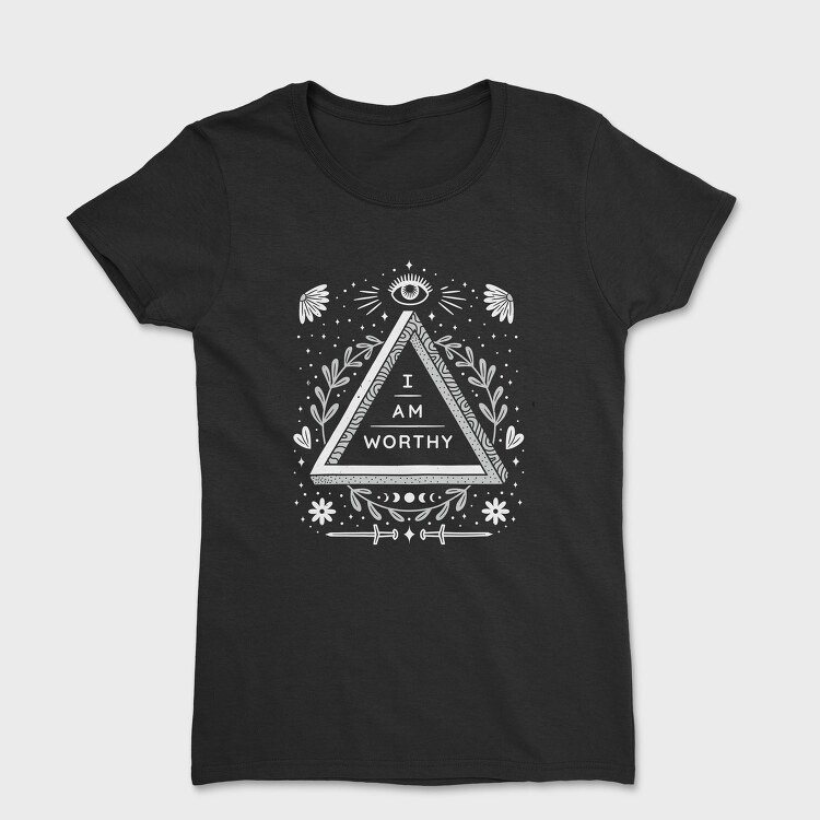 I Am Worthy Quote, Tricou Femei