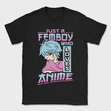 Femboy Who Loves Anime, Tricou Barbati (Unisex)