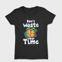 Dont Waste Time, Tricou Femei
