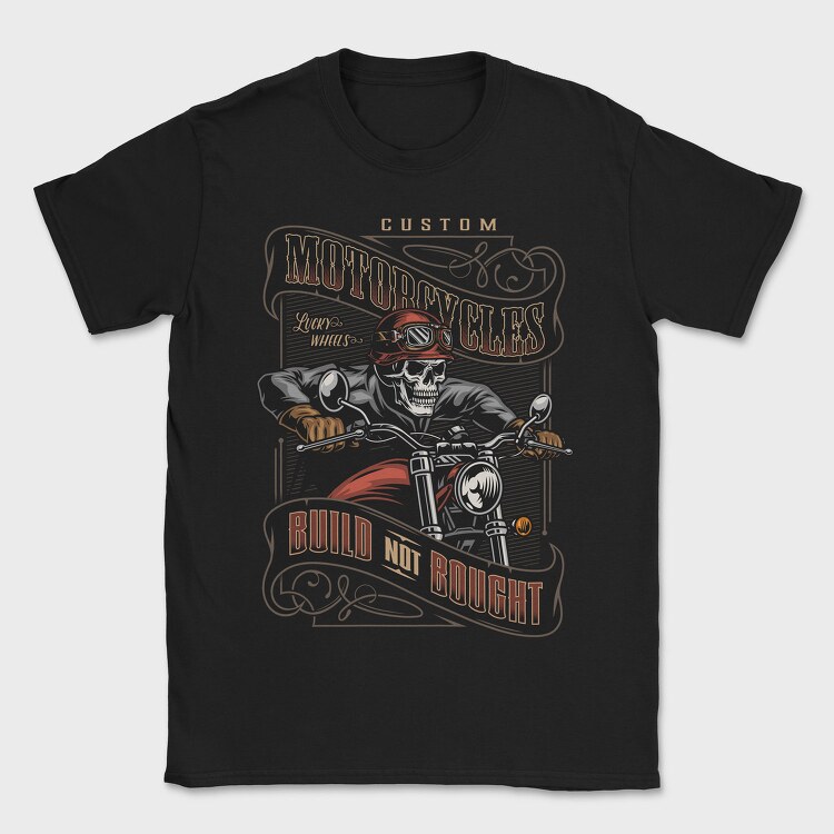 Custom Motorcyles Build Not Bought, Tricou Barbati (Unisex)