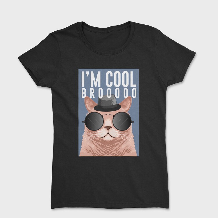Cool Cat Bro, Tricou Femei