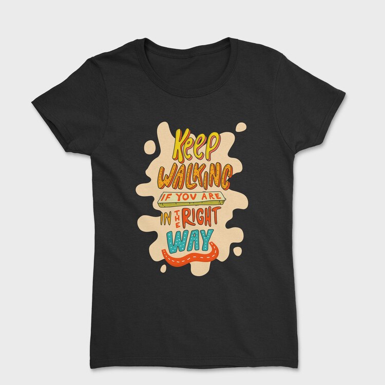 Keep Walking Way, Tricou Femei