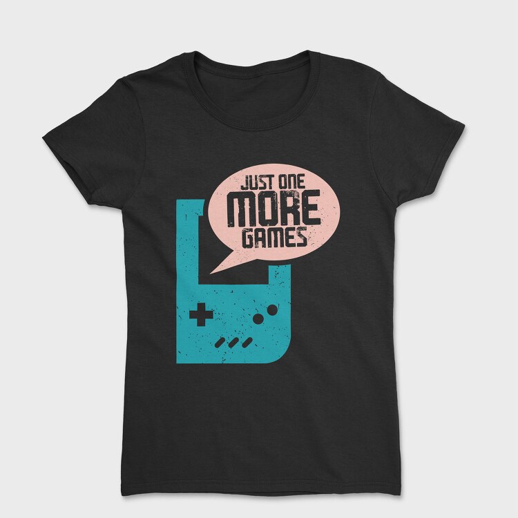 Just One More Game, Tricou Femei