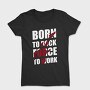 Rowdy Rowdy Rowdy, Tricou Femei