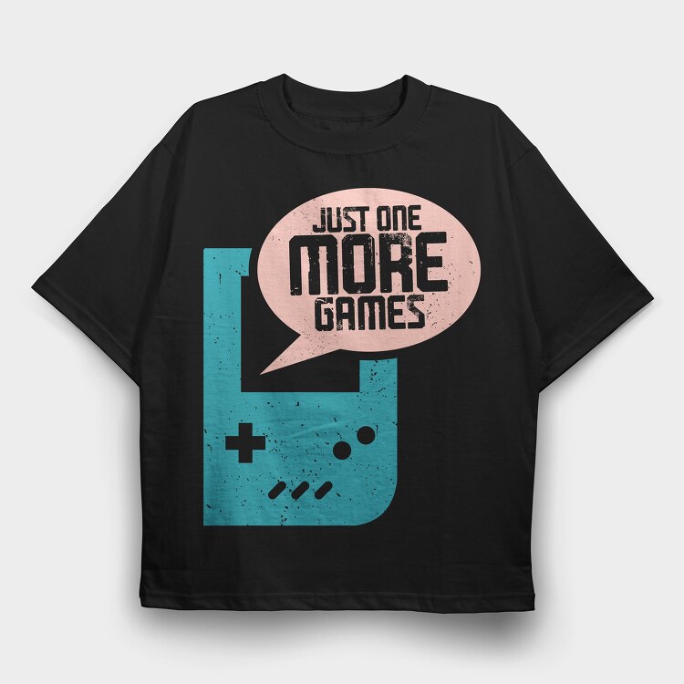 Just One More Game, Tricou Oversize Barbati (Unisex)