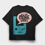 Just One More Game, Tricou Oversize Barbati (Unisex)