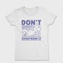 Dont Overthink Cat, Tricou Femei