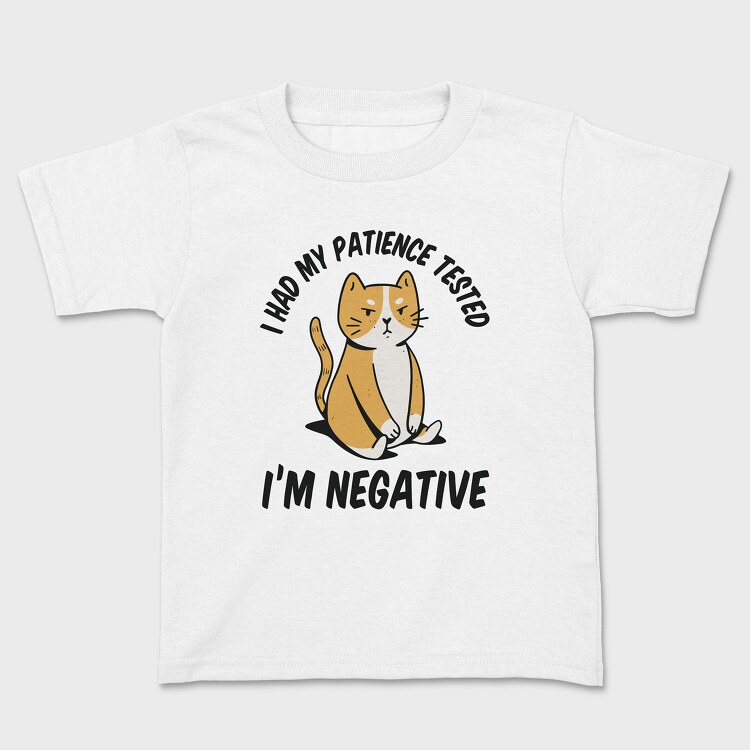 Im Negative Patience Test, Tricou Copii