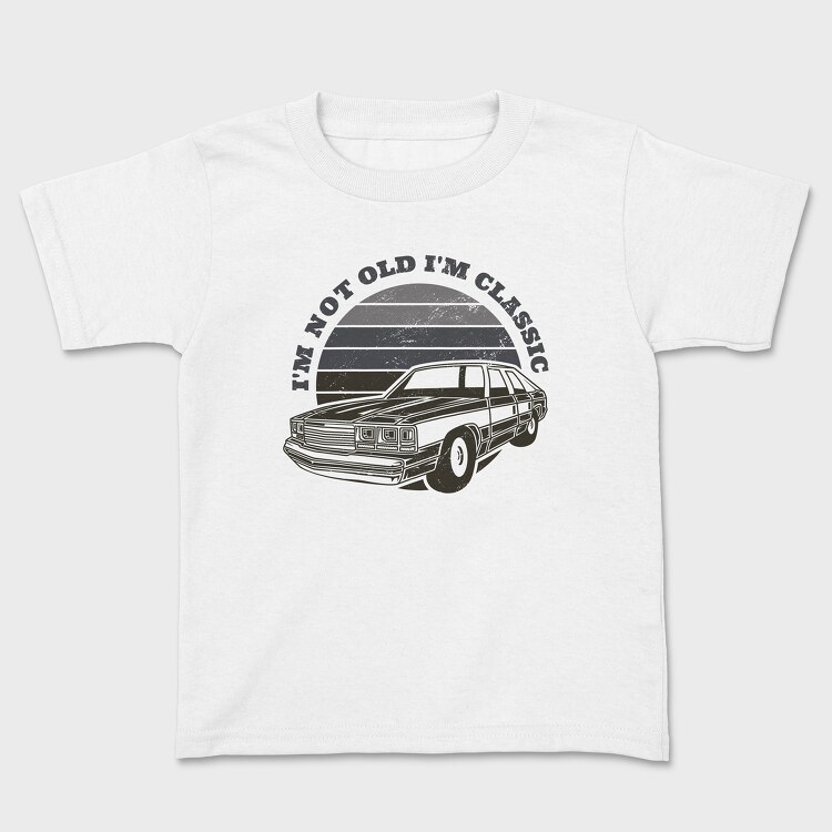 Im Not Old Im Classic, Tricou Copii