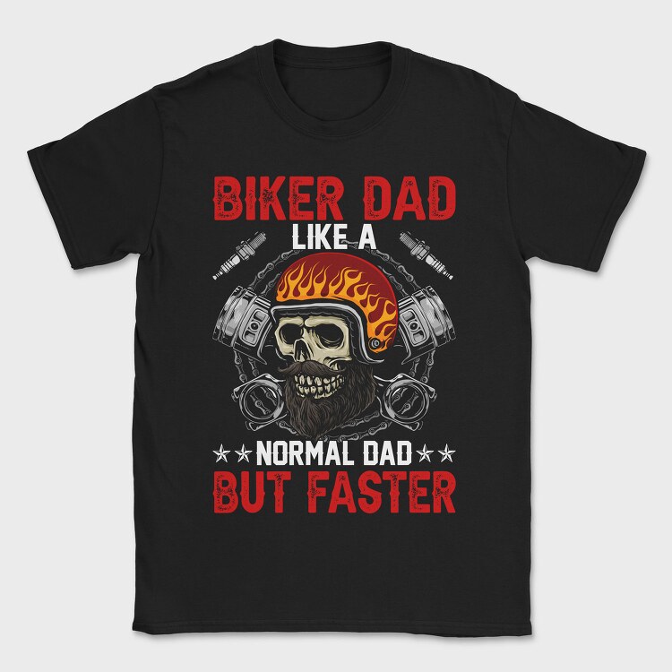 Biker Dad Faster, Tricou Barbati (Unisex)