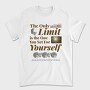 The Only Limit Is the One You Set for Yourself, Tricou Barbati (Unisex)