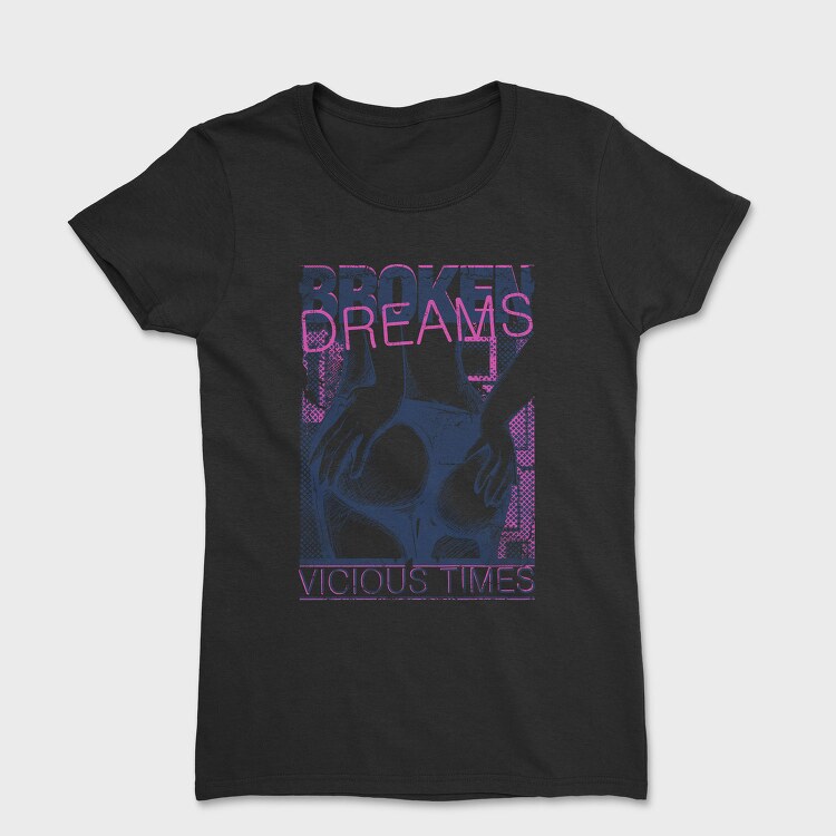 Broken Dreams Times, Tricou Femei
