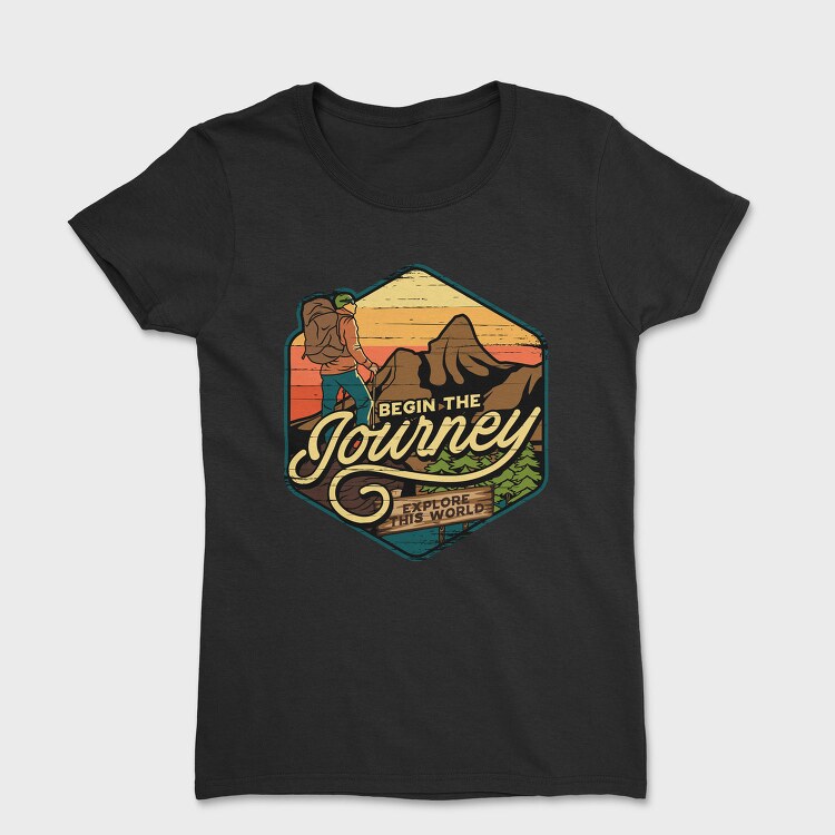 Begin The Journey Explore World, Tricou Femei