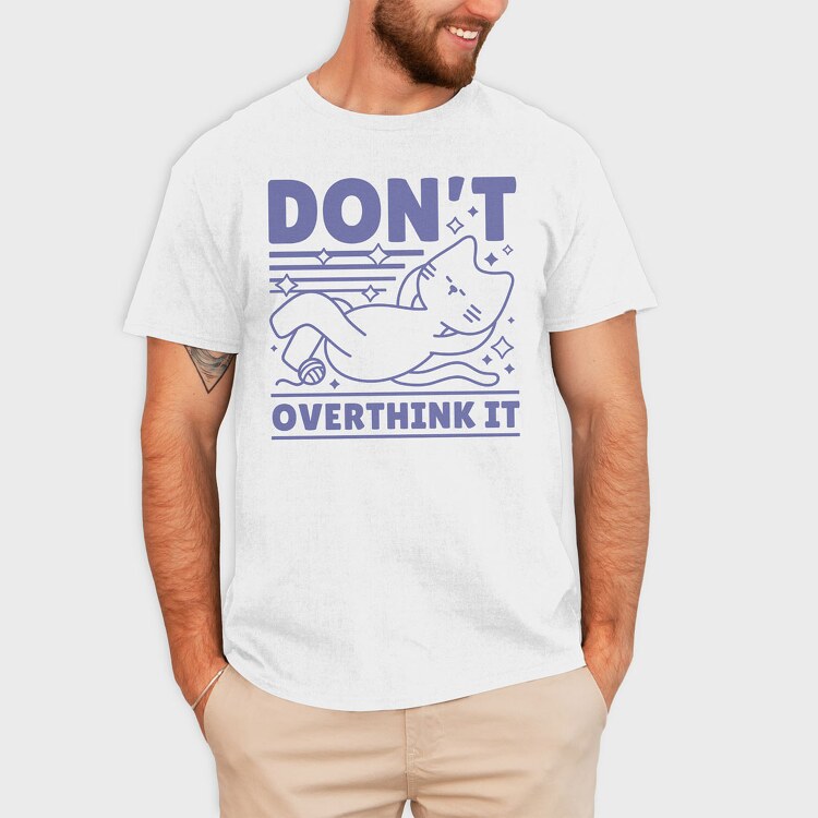 Dont Overthink Cat, Tricou Barbati (Unisex)