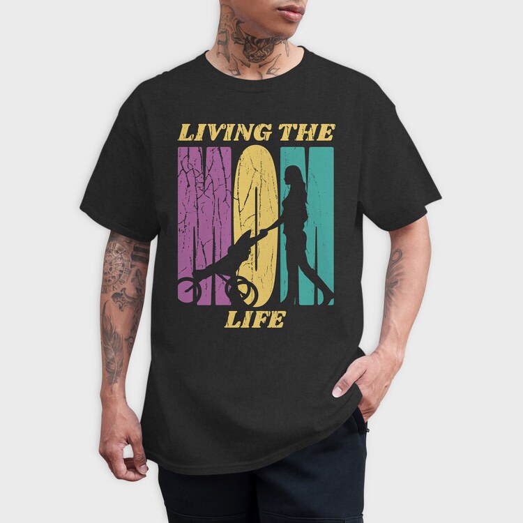 Mom Living the Life, Tricou Barbati (Unisex)