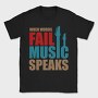 Fail Music Speaks, Tricou Barbati (Unisex)
